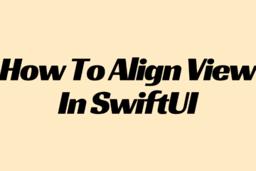 How To Align View In SwiftUI