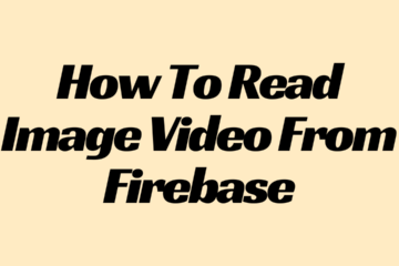 How To Read Image Video From Firebase