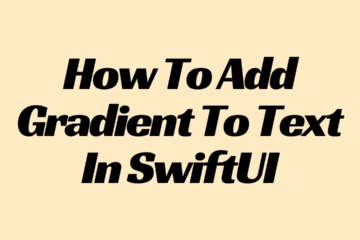 How To Add Gradient To Text In SwiftUI